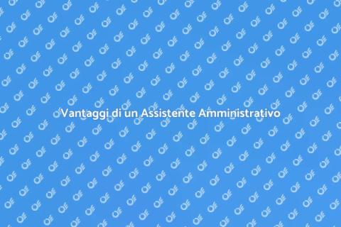 Assumere un Assistente Amministrativo