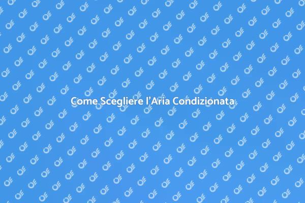 Rinfresca la Tua Estate con Aria Condizionata
