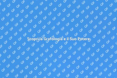 Grafologia: Scopri il Ruolo del Grafologo