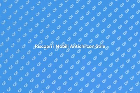 Assemblaggio Mobili Antichi: Guida Pratica