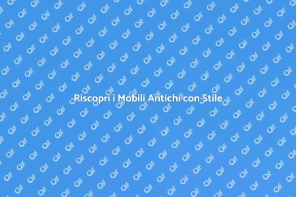 L'Arte di Assemblare Mobili Antichi
