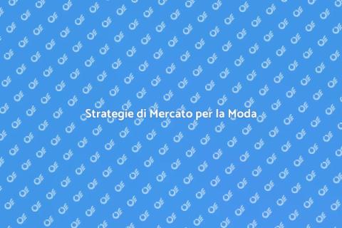Ricerca di Mercato per Moda