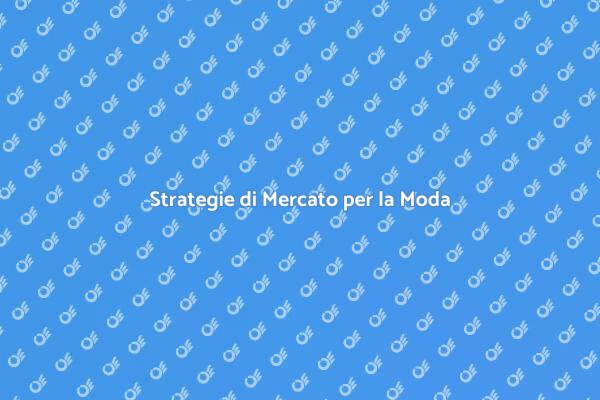 Ricerche Fondamentali per le Agenzie di Moda