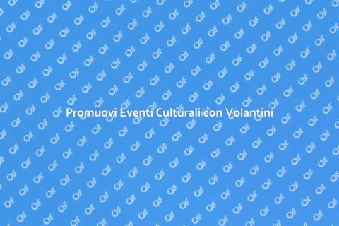 Volantinaggio per Eventi Culturali