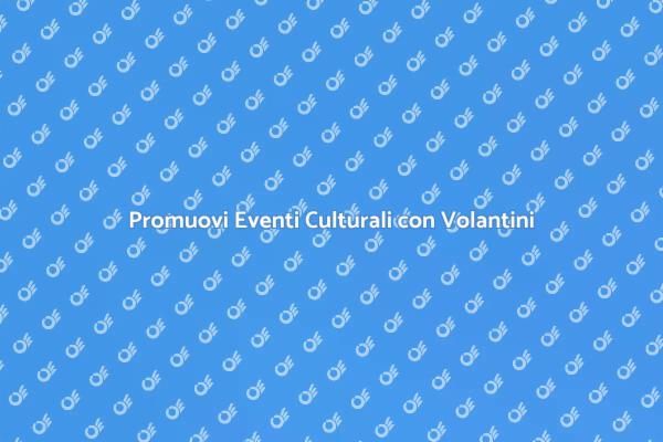 Volantinaggio: Un Must per Eventi Culturali