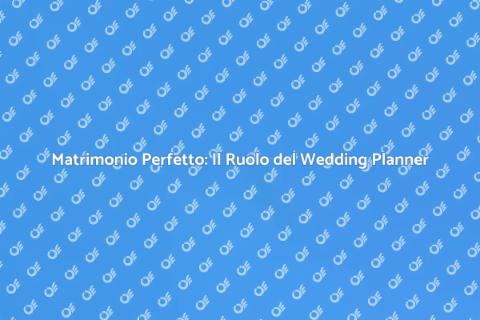 Wedding Planner: Sogni che Diventano Realtà