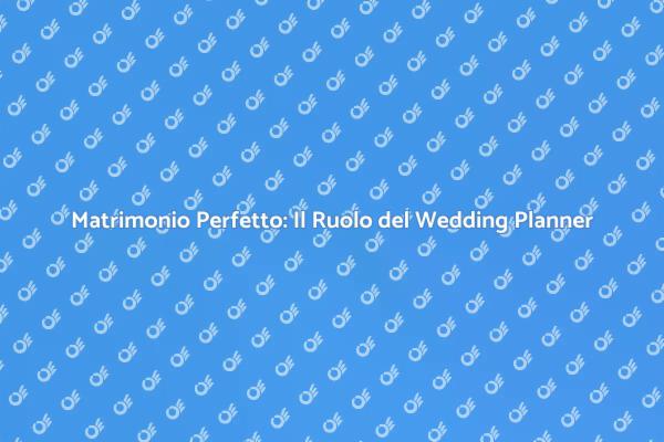 Sogni di Matrimonio: Il Tuo Wedding Planner