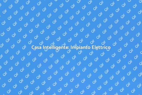 Innovazione in Casa: Impianto Intelligente