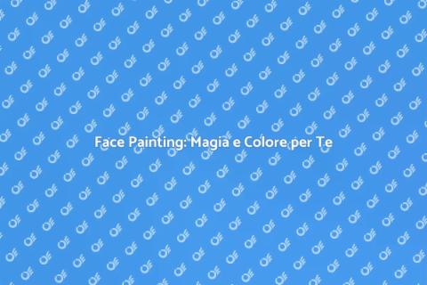 Face Painting: Arte per Ogni Evento
