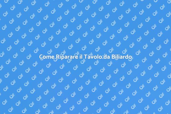 Riparazione Tavolo da Biliardo
