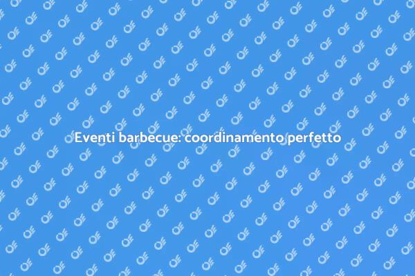 Come coordinare un evento barbecue