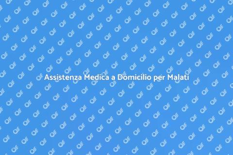 Visita Medica Domiciliare per Malati