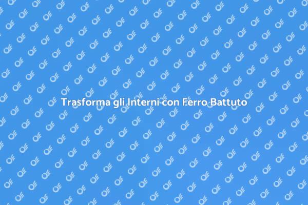 Rendi Unici i Tuoi Interni con Ferro