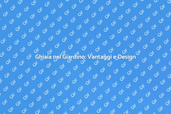 Ghiaia: Soluzione Elegante per Giardini