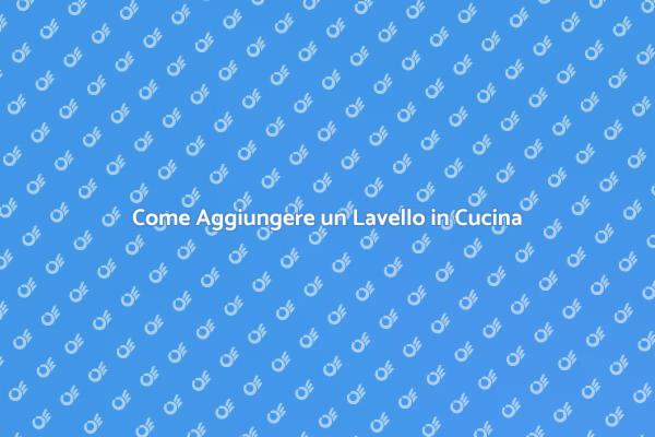 Guida all'Aggiunta di un Lavello in Cucina