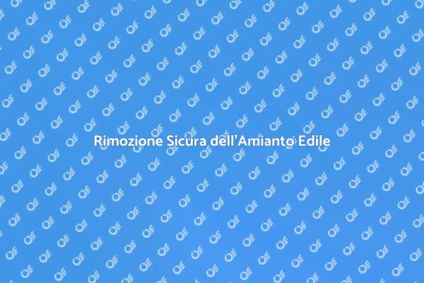 Sicurezza e Bonifica dell'Amianto