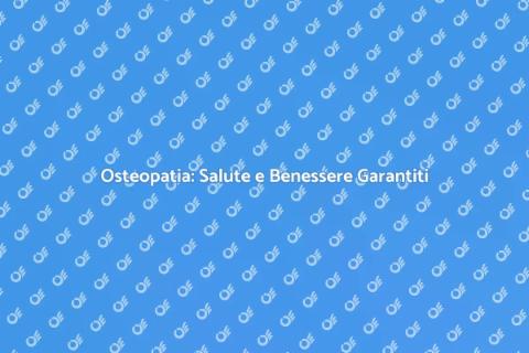 Benefici del Trattamento Osteopatico