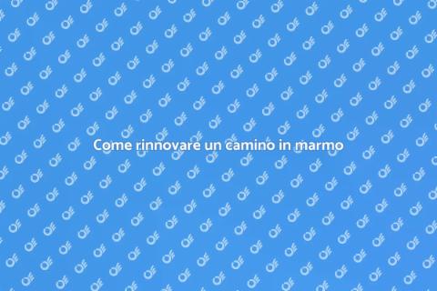 Rinnovare camino in marmo: guida pratica