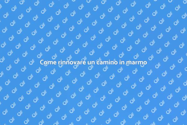 Rinnova il tuo camino in marmo oggi!