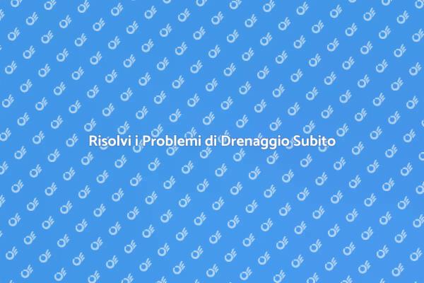 Soluzioni Efficaci per il Drenaggio