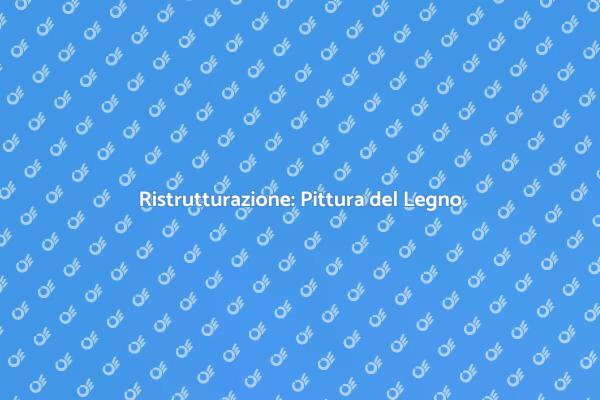 Pittura del Legno: Scegli i Migliori Materiali