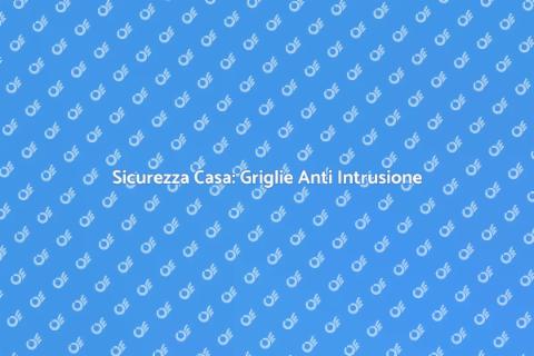 Griglia di Protezione: Sicurezza Casa