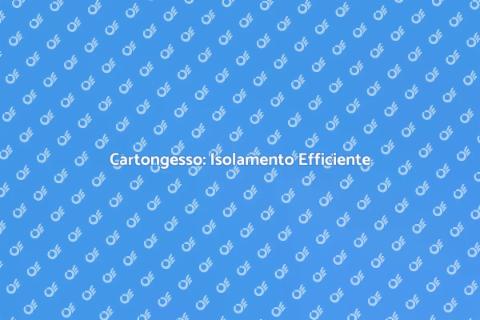Posare Cartongesso per Isolamento