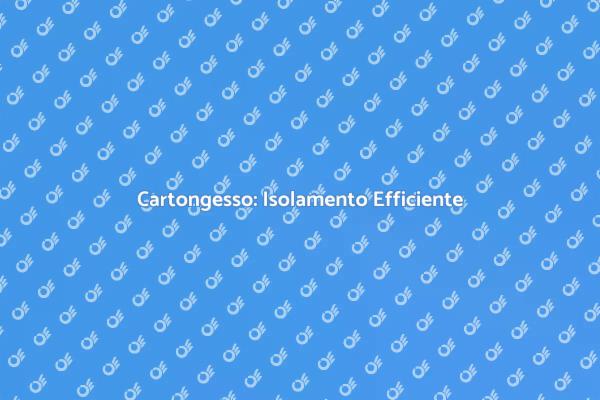 Isolamento Termico con Cartongesso