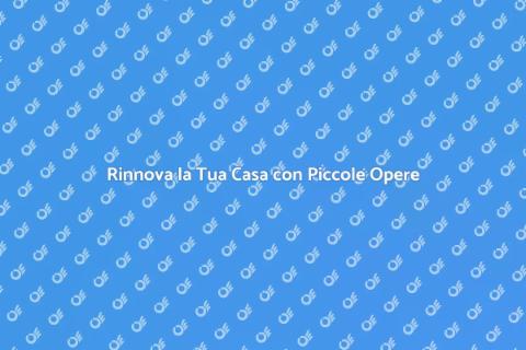 Piccole Ristrutturazioni d'Interno