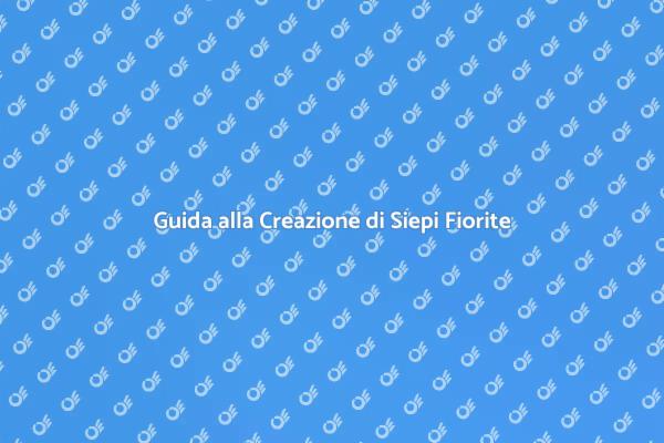 Realizza la Tua Siepe Fiorita Oggi!