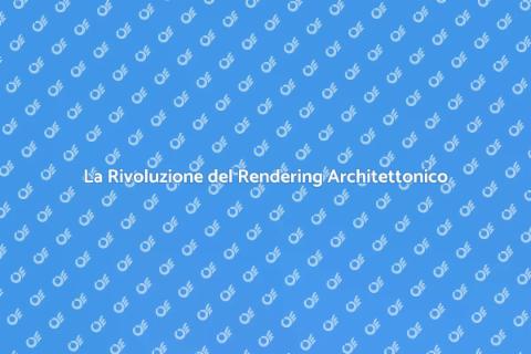 Rendering Architettonico: Magia Visiva