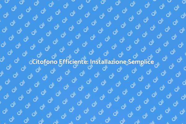 Guida all'Installazione del Citofono