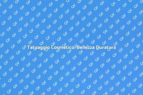 Terapia di Tatuaggio Cosmetico