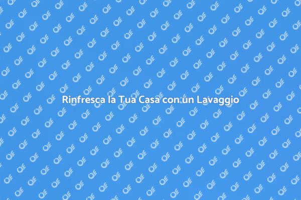 Rinnova gli Esterni con un Lavaggio