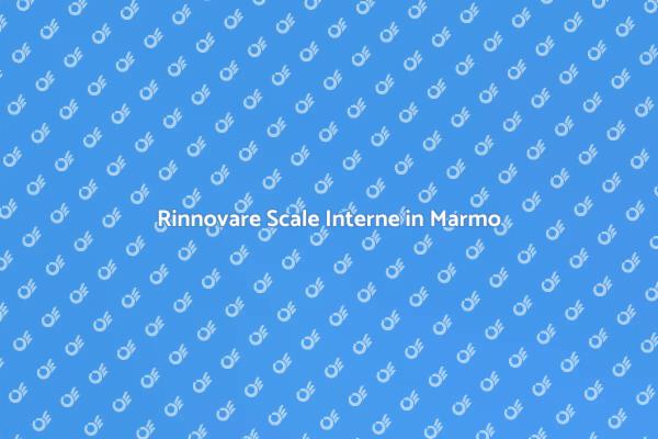 Trasforma le Scale Interne in Marmo