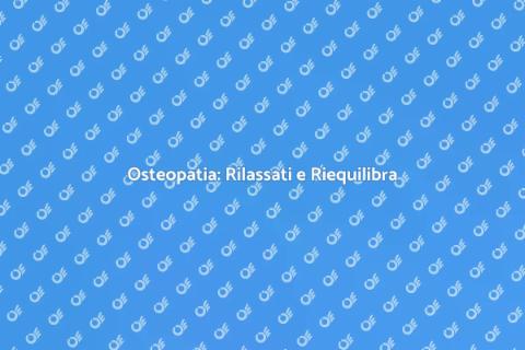 Benefici dell'Osteopatia per il Benessere