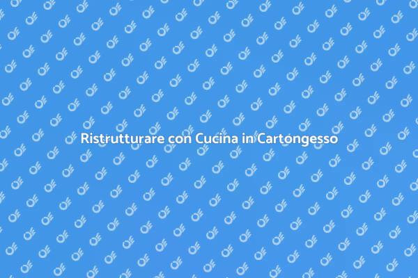 Cucina in Cartongesso: Design e Funzionalità