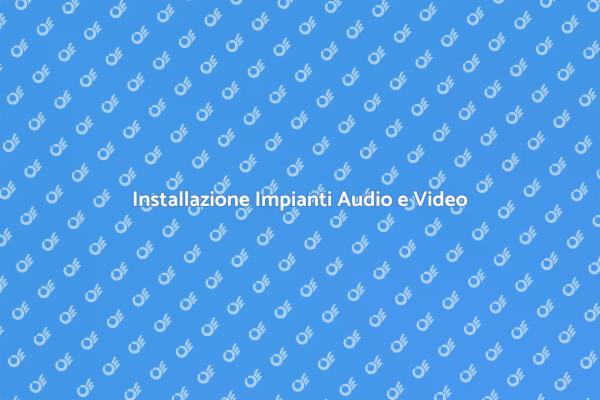 Impianti Audio e Video per il Tuo Spazio