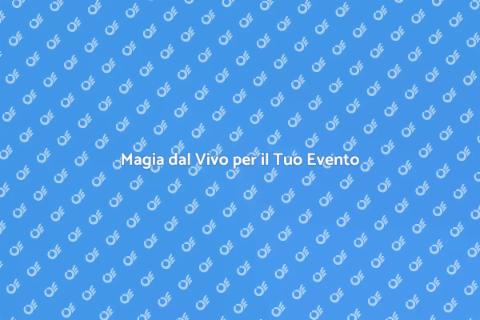 Noleggiare un Mago per il Tuo Evento
