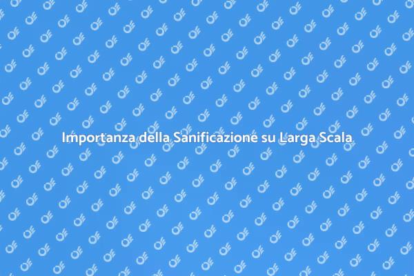 Sanificazione: Sicurezza e Salute Garantite