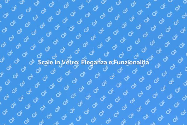 Scale in Vetro: Un Tocco di Modernità