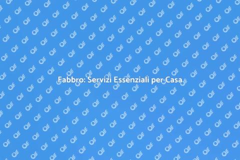 Lavori di Fabbro per la Tua Casa