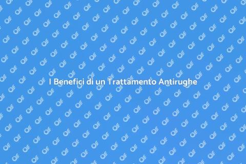 Trattamento Antirughe: Scopri i Vantaggi
