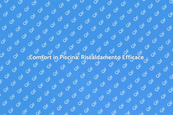 Installazione Riscaldamento Piscina Facile