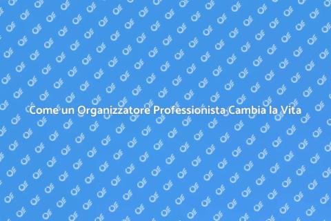 Assumere un Organizzatore Professionista