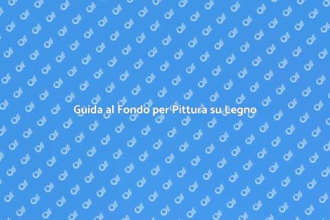 Fondo per Pittura su Legno: Guida
