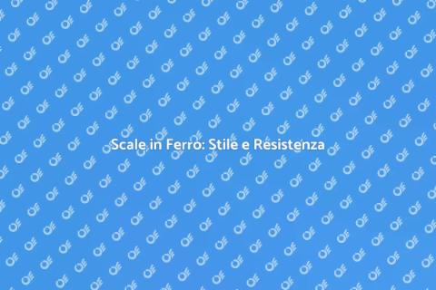 Scale in Ferro: Eleganza e Design