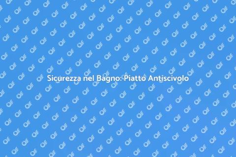 Sostituire il Piatto Doccia Antiscivolo