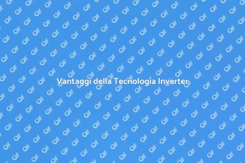 Tecnologia Inverter nei Condizionatori