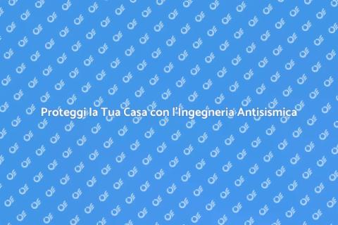 Ingegneria Antisismica per la Sicurezza